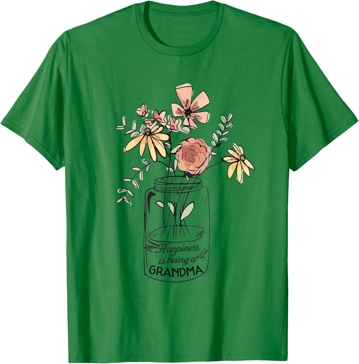 Happiness Is Being Grandma Life - Flower Art-Grandma T-Shirt - T-Shirt | Irish Green