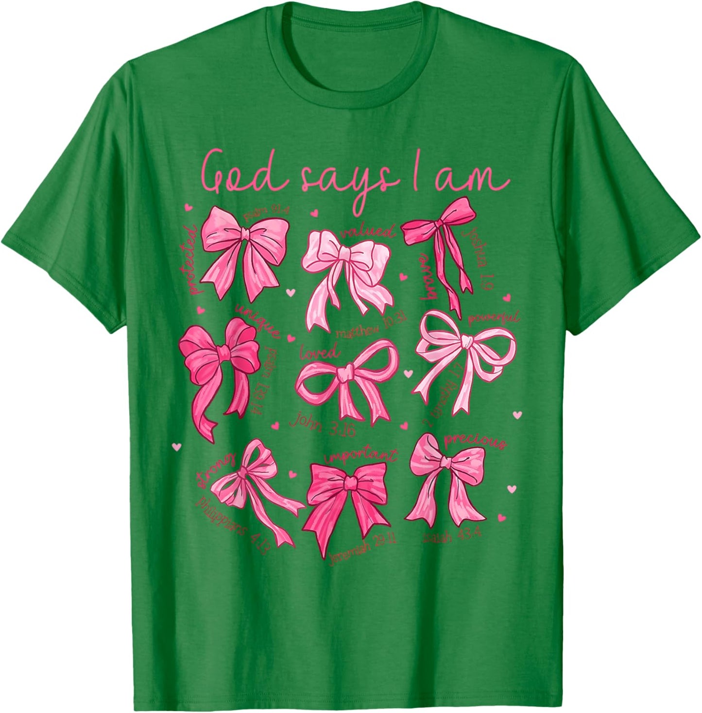 Bow God Say I Am Christian Girl Teen Women Bible Verse Jesus T-Shirt - T-Shirt | Irish Green