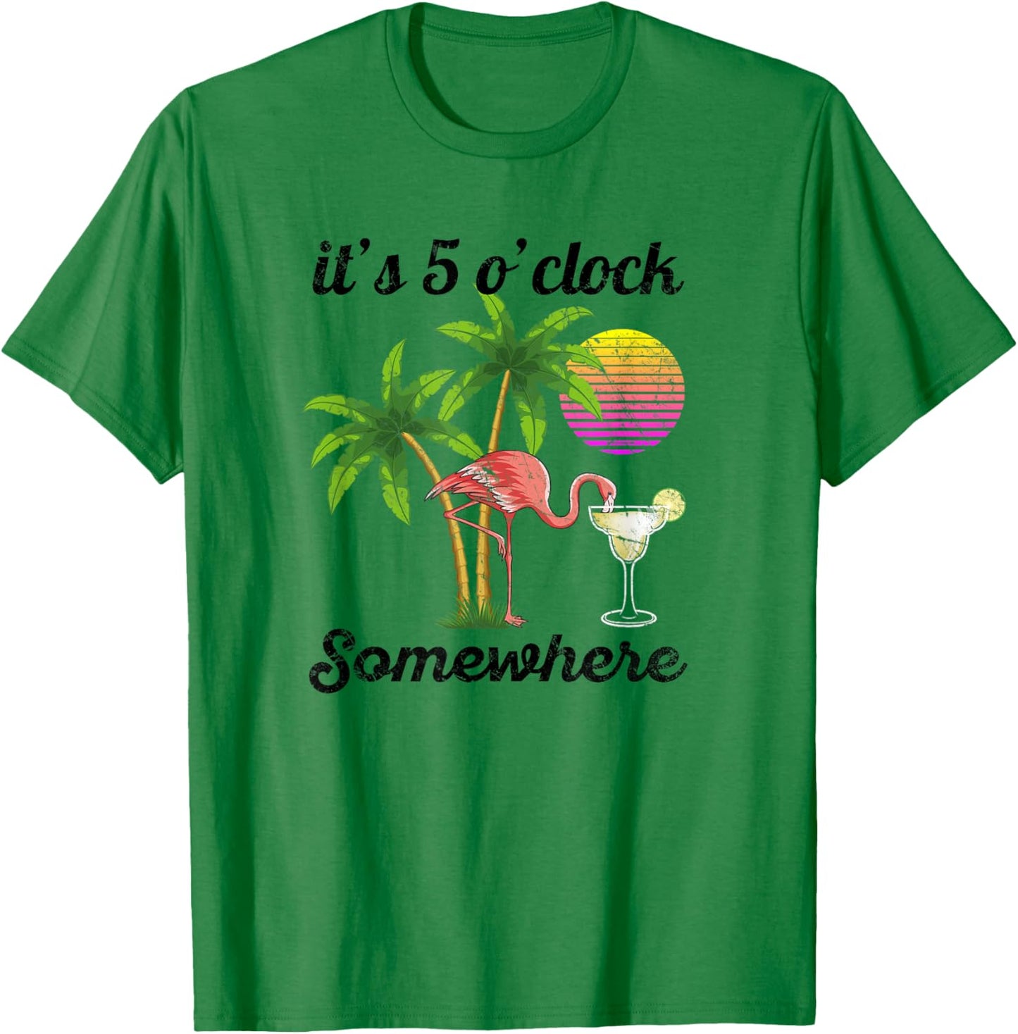 it's 5 o'clock somewhere. Tropical Flamingo margarita T-Shirt - T-Shirt | Irish Green