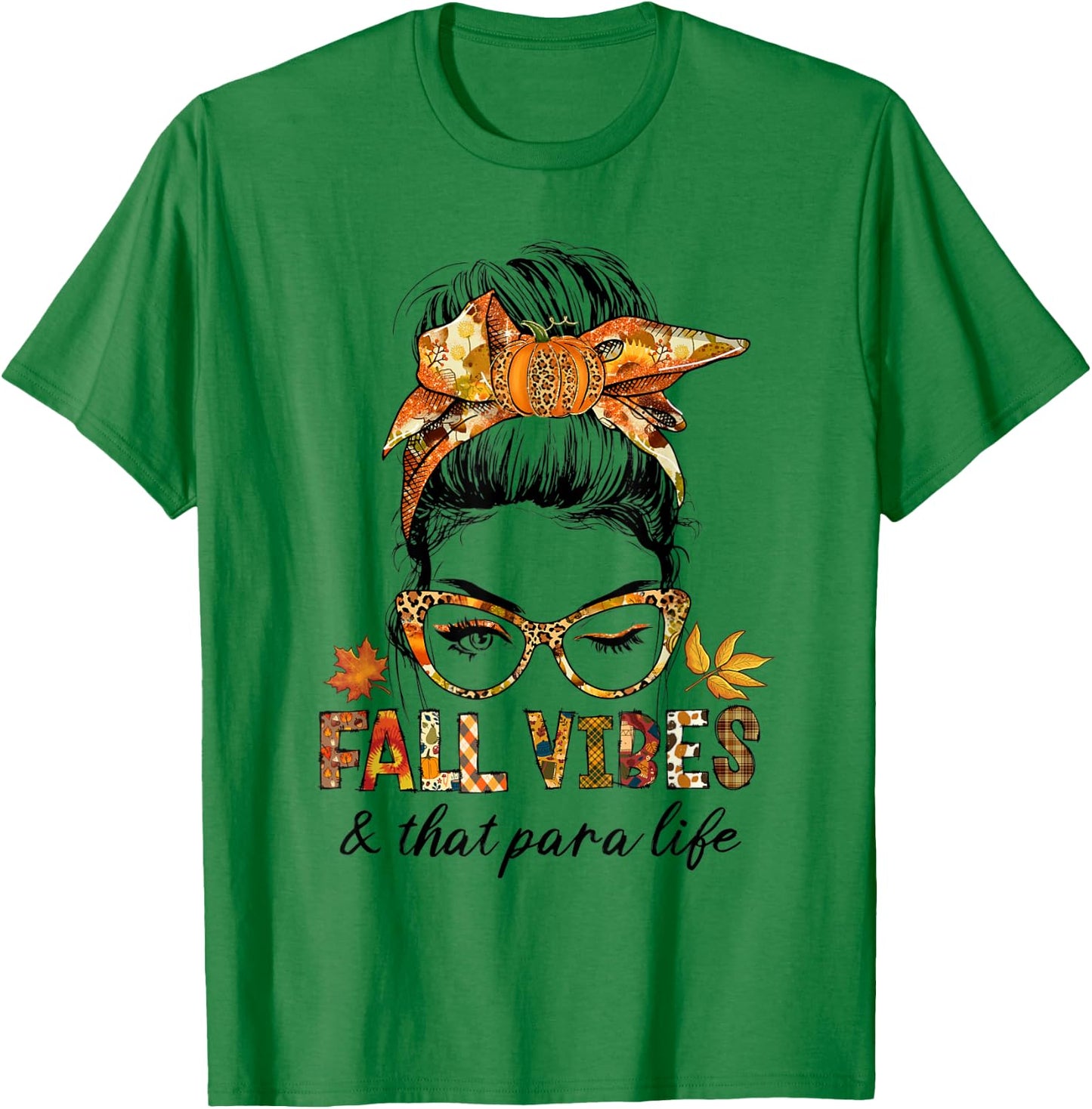 Fall Vibes & That Para Life Messy Bun Pumpkin Season T-Shirt - T-Shirt | Irish Green