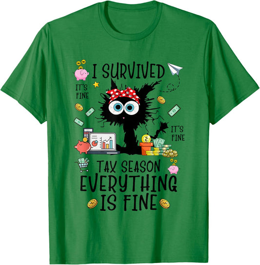 I Survived It’s Fine I’m Fine Tax Season Everything Is T-Shirt - T-Shirt | Irish Green