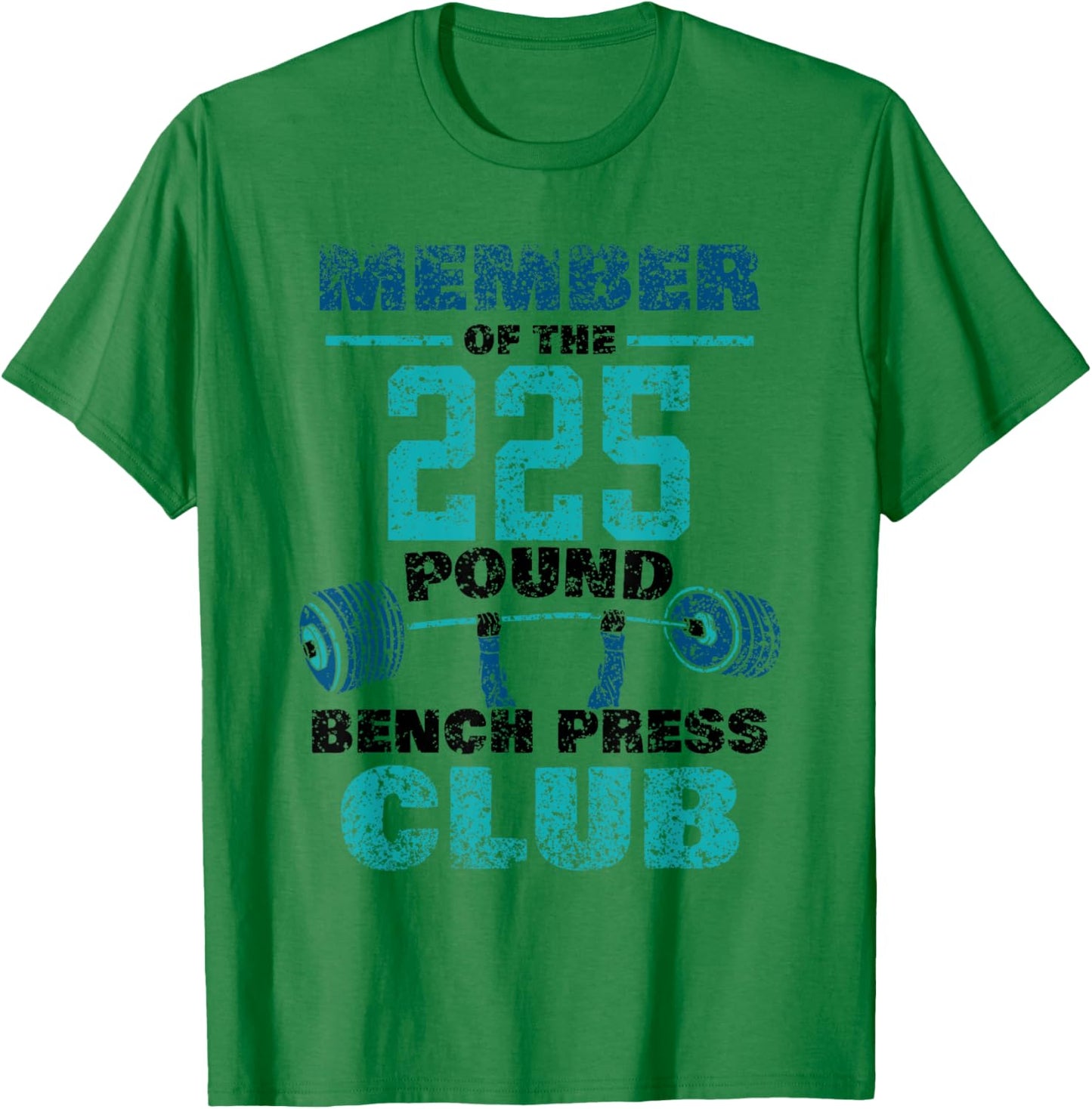 Member Of The 225 Pound Bench Press Club Strength Gym T-Shirt - T-Shirt | Irish Green