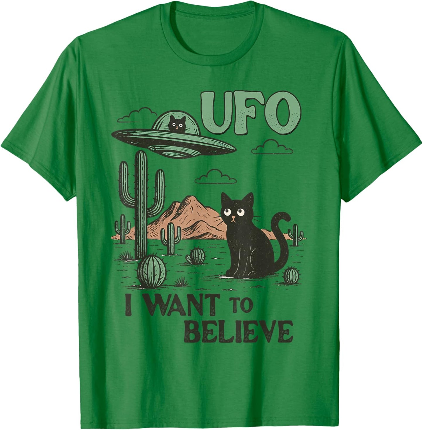 UFO Hunting Sci-fi Fan Black Cat in Desert I Want to Believe T-Shirt - T-Shirt | Irish Green