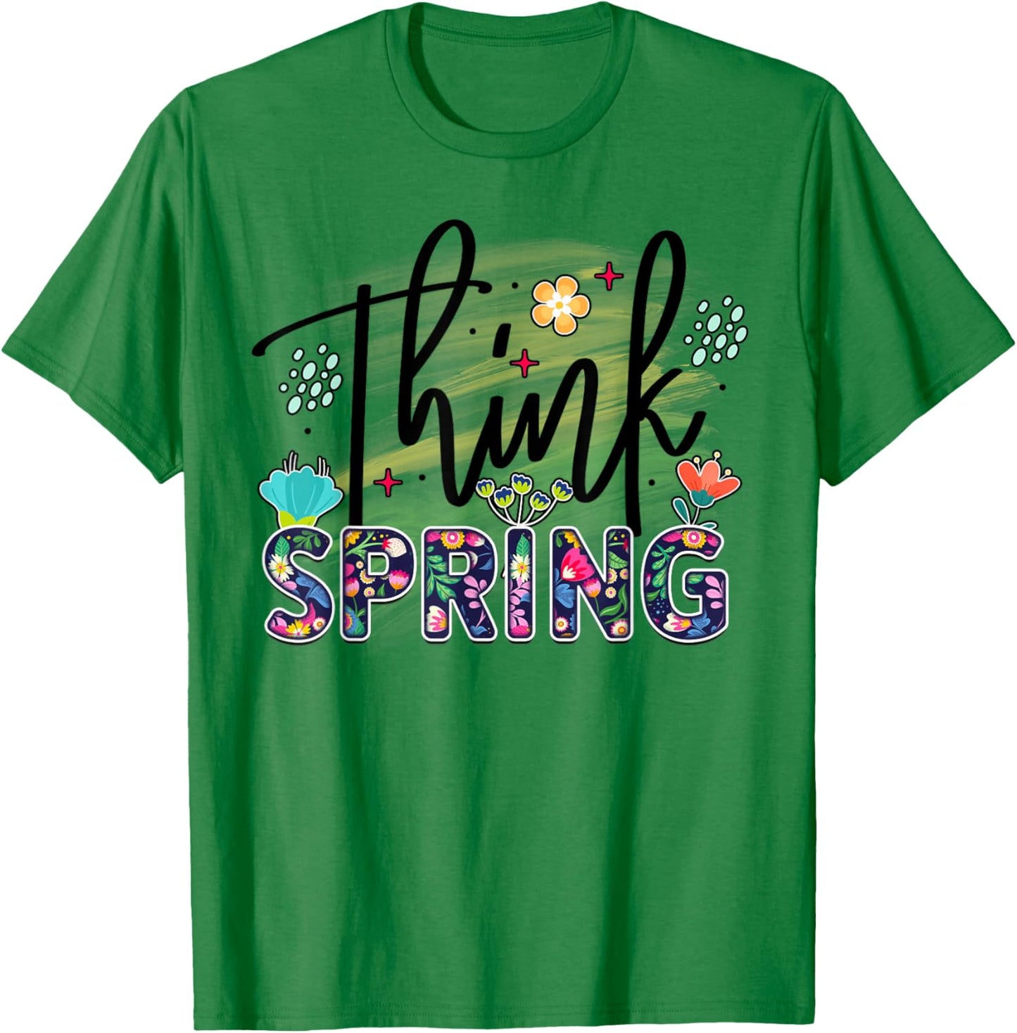 Think Spring is Blooming flowers is Springtime vibes T-Shirt - T-Shirt | Irish Green