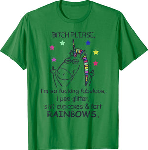 Bitch Please I'm So Fucking Fabulous Unicorn T-Shirt - T-Shirt | Irish Green