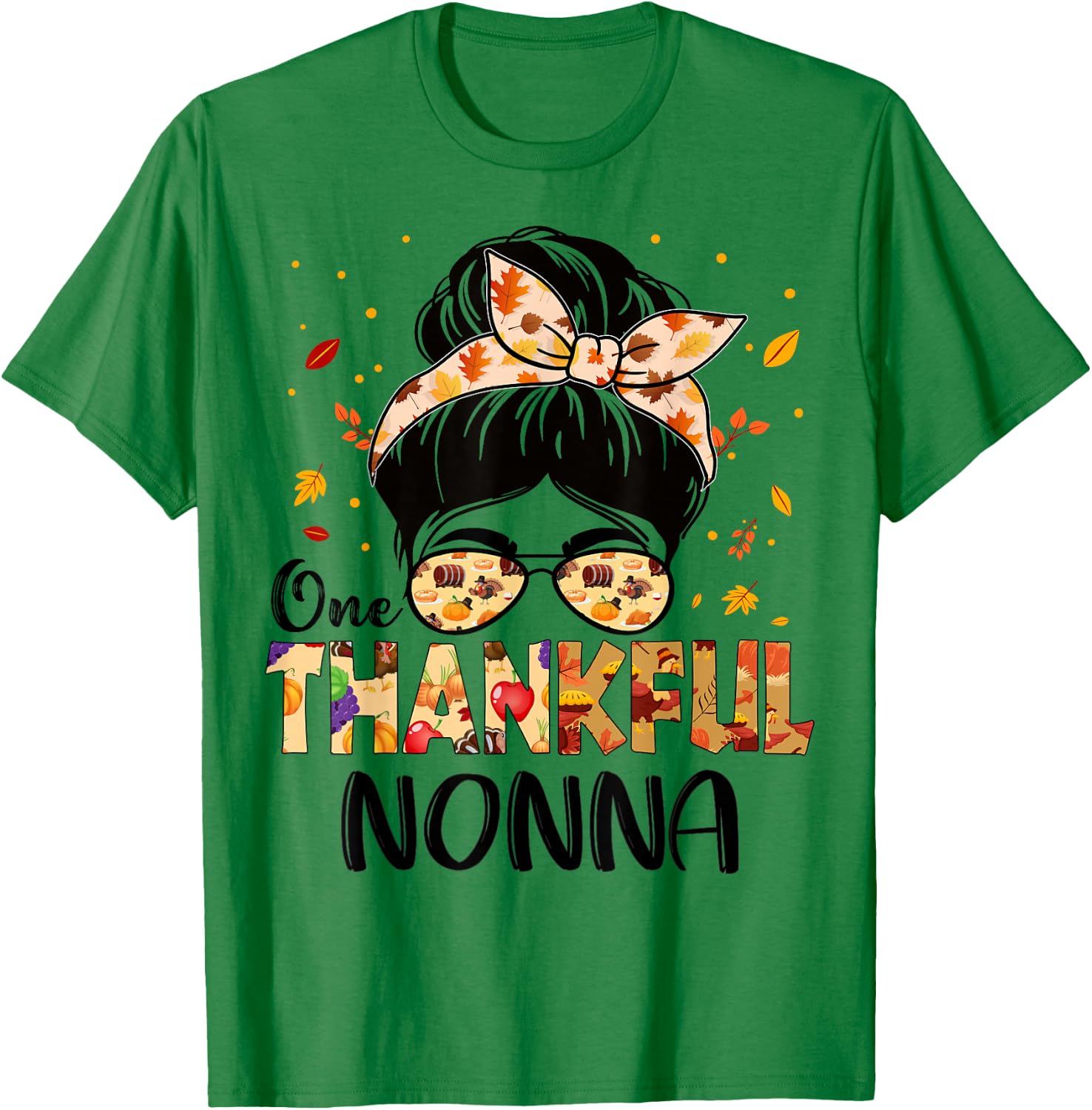 Nonna One Thankful Messy Bun Grandma Thanksgiving Autumn T-Shirt - T-Shirt | Irish Green