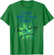 I Can't Keep Calm Today. It's My Last Day Of Radiation T-Shirt - T-Shirt | Irish Green
