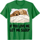 Cute Goldendoodle If You Love Me Let Me Sleep Pajamas T-Shirt - T-Shirt | Irish Green