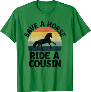 Save A Horse Ride A Cousin Cousins Family Reunion T-Shirt - T-Shirt | Irish Green