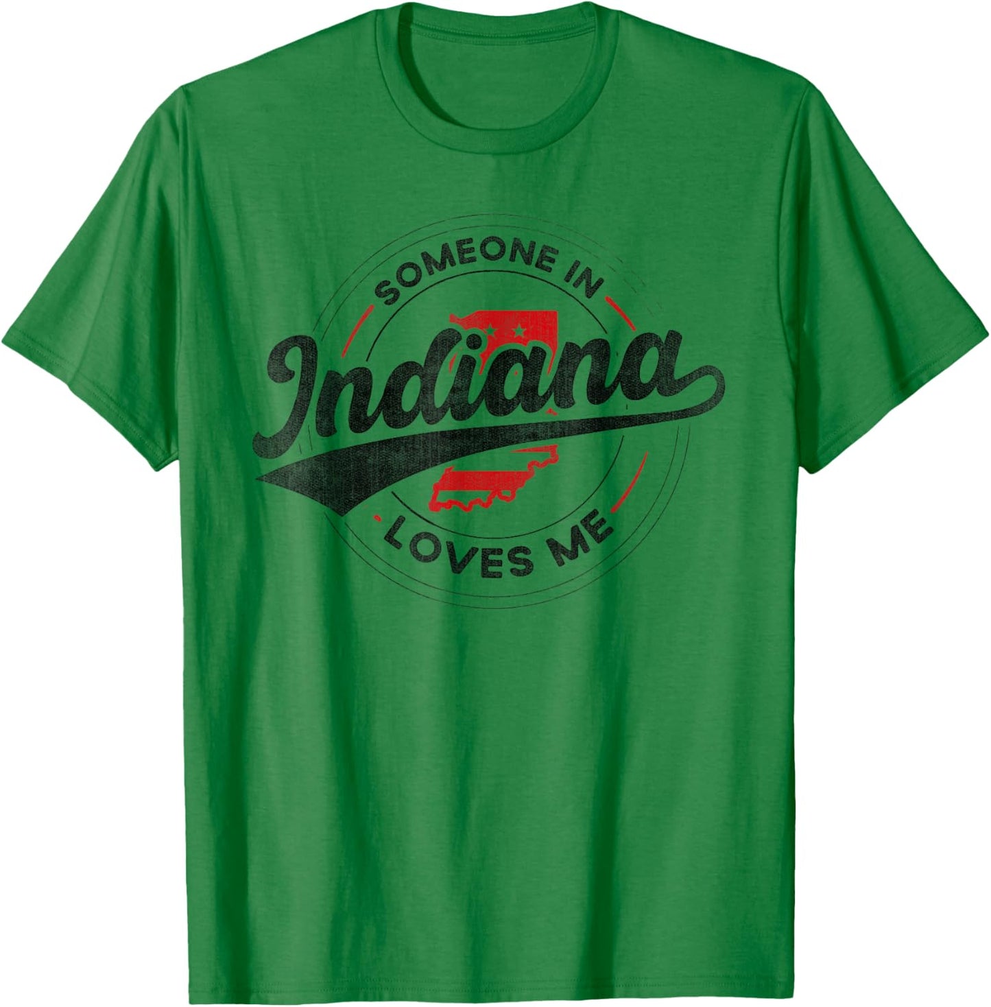 Someone in Indiana Loves Me Indiana T-Shirt - T-Shirt | Irish Green