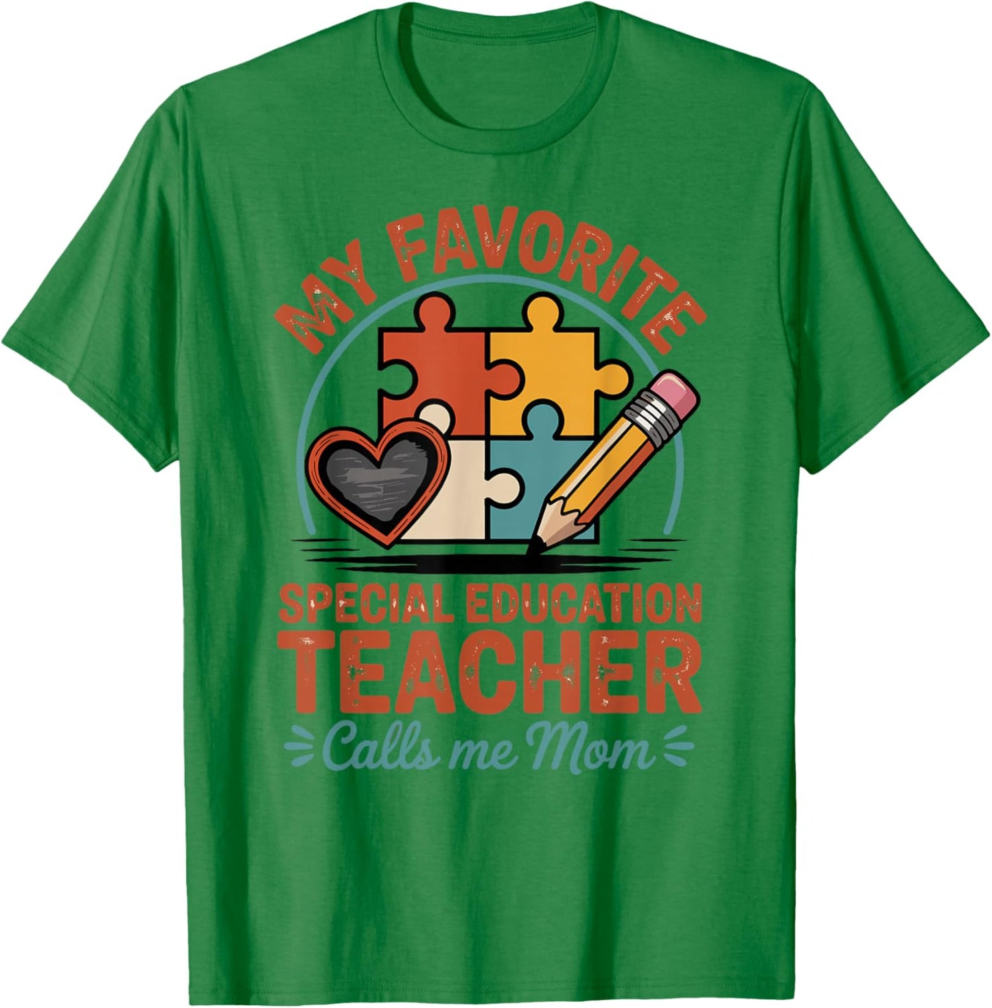 My Favorite Special Education Teacher Calls Me Mom T-Shirt - T-Shirt | Irish Green