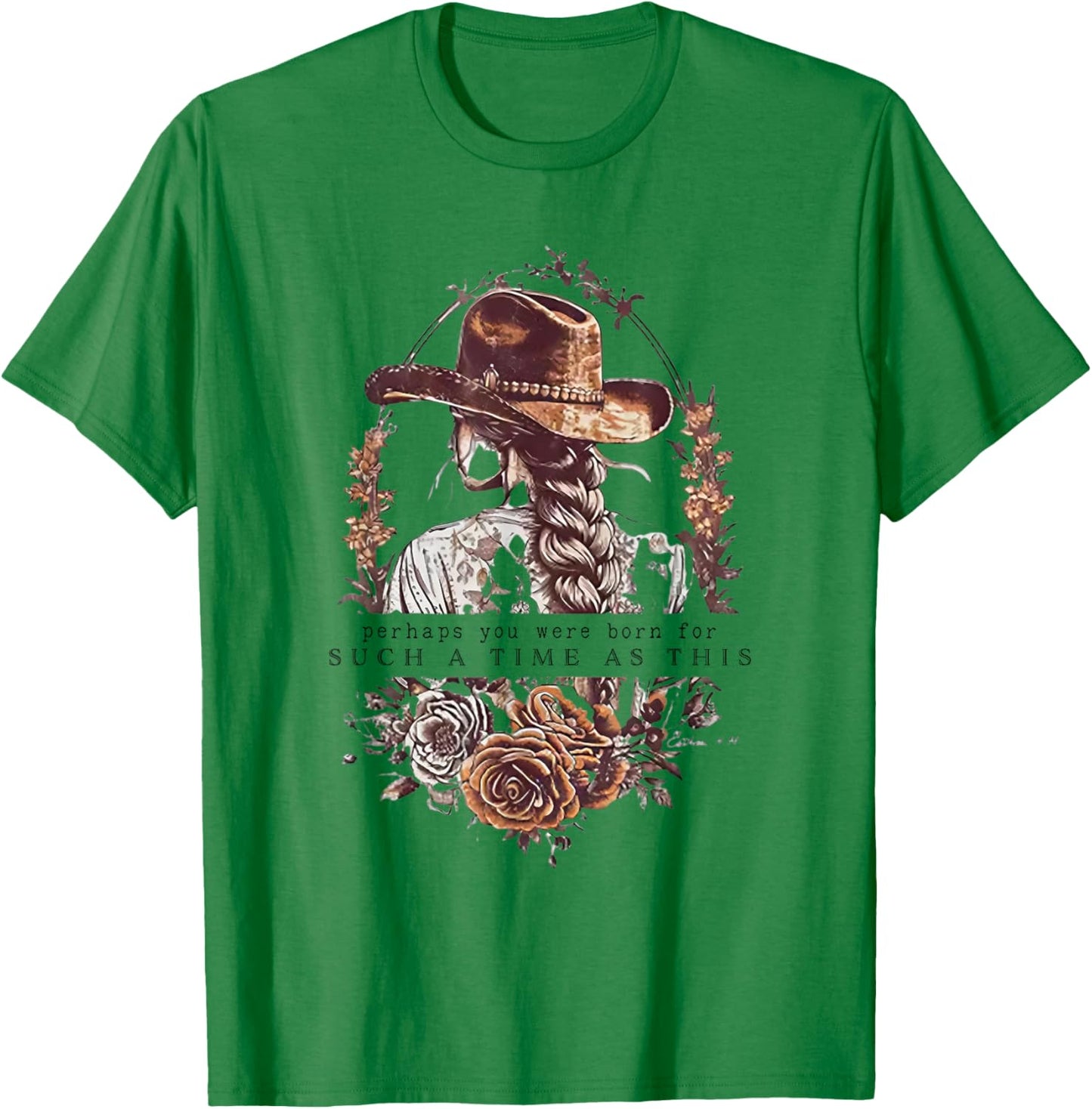 Perhaps You Were Born For Such A Time As This T-Shirt - T-Shirt | Irish Green