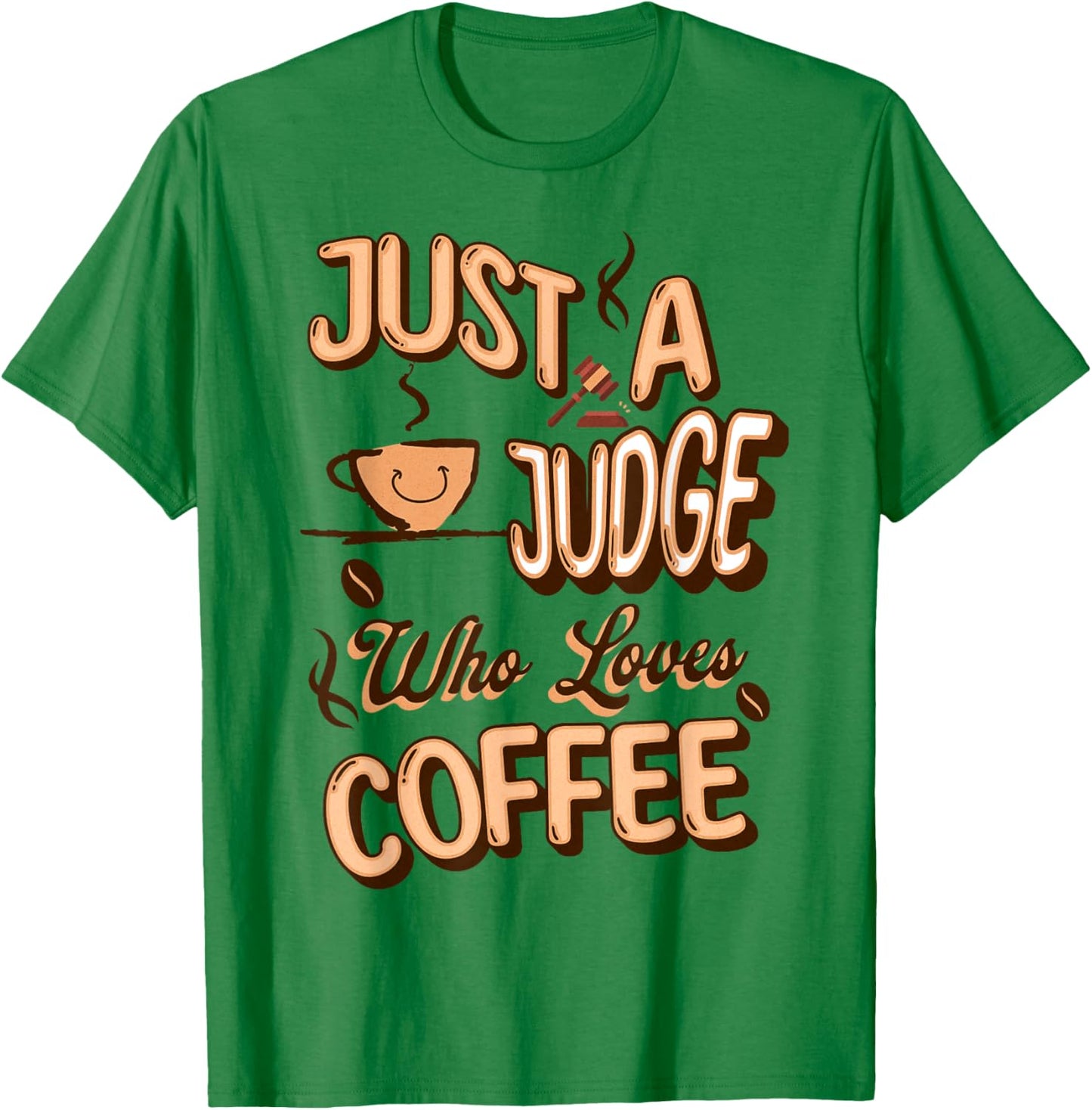 Just A Judge Who Loves Coffee Aficionado Justice Latte Fan T-Shirt - T-Shirt | Irish Green