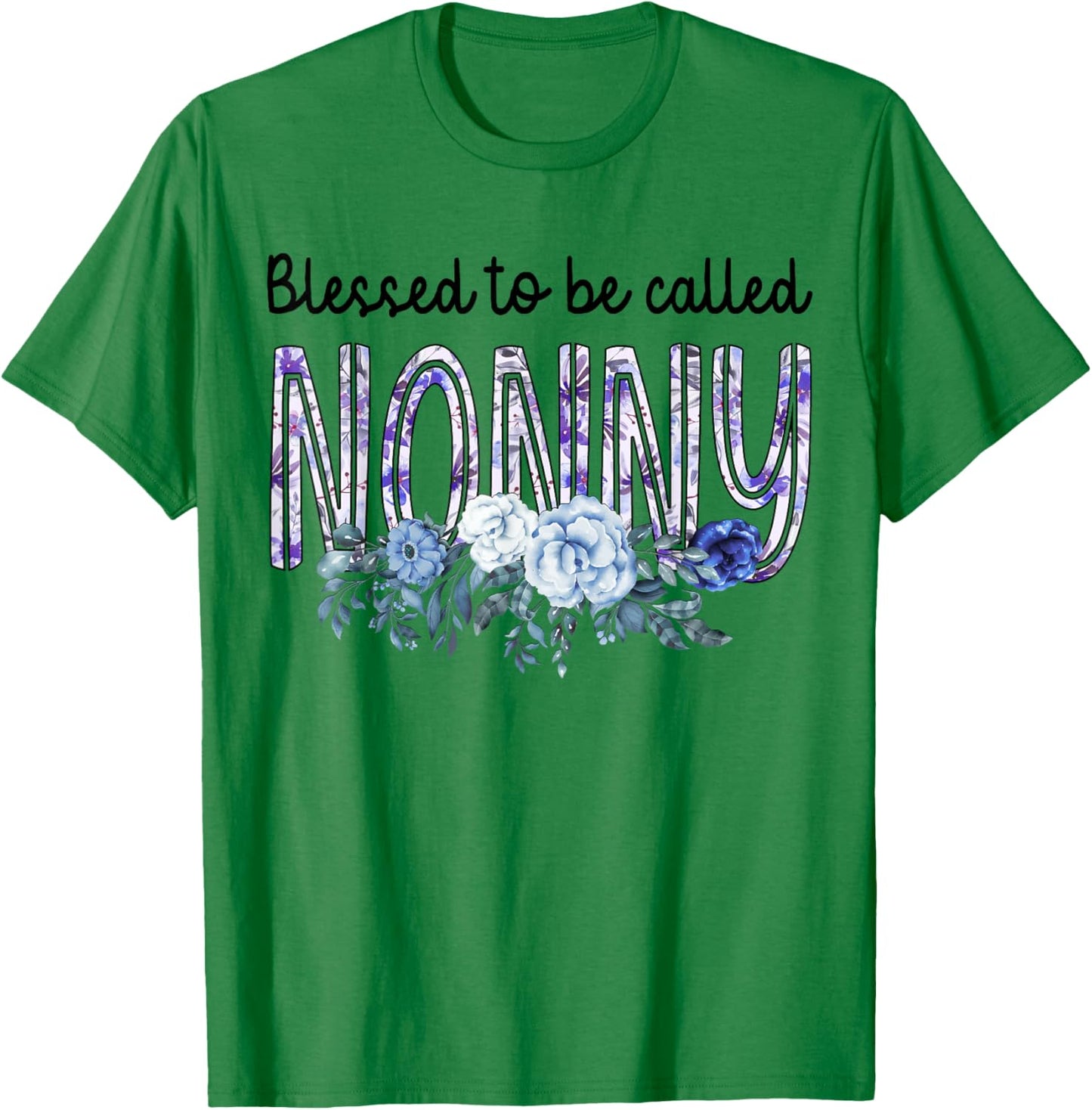 Blessed To Be Called NONNY Cute Flowers Gifts T-Shirt - T-Shirt | Irish Green