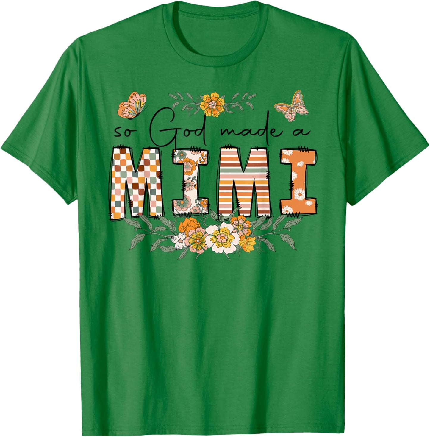 So God Made A Mimi Flower Happy Mothers Day Grandma T-Shirt - T-Shirt | Irish Green