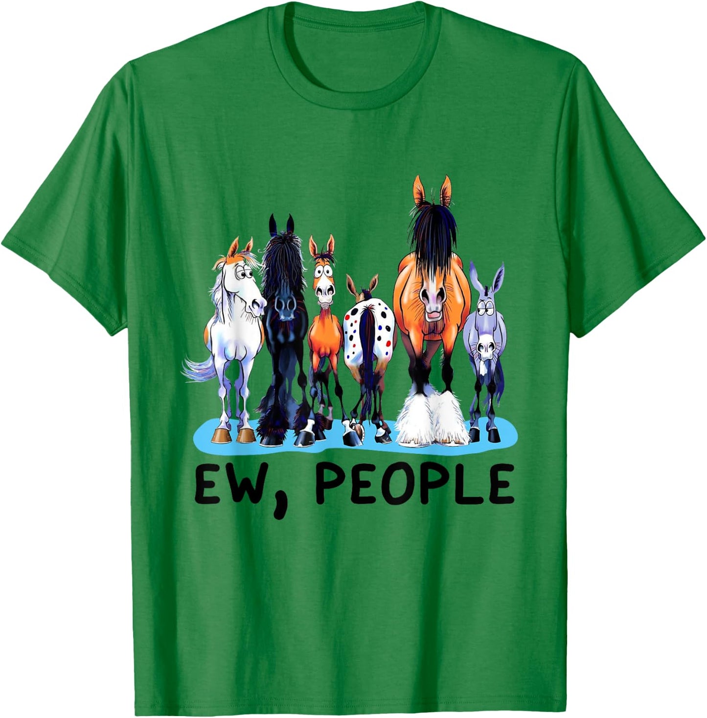 Ew People Horses Funny Animal Lovers Women T-Shirt - T-Shirt | Irish Green