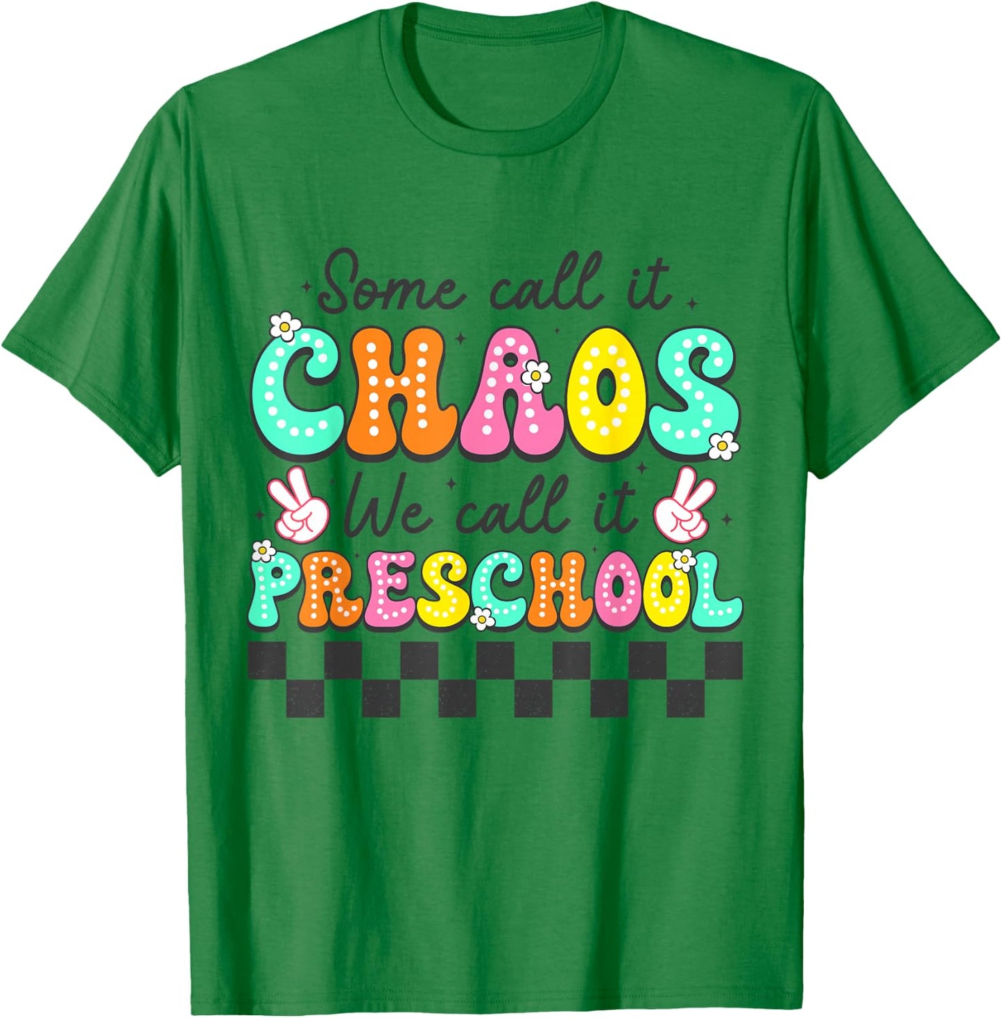 Some Call It Chaos We Call It Preschool Teachers Women T-Shirt - T-Shirt | Irish Green
