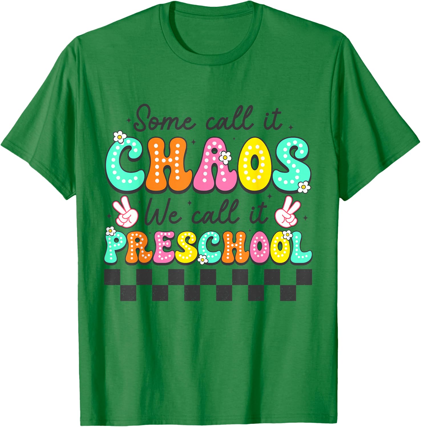 Some Call It Chaos We Call It Preschool Teachers Women T-Shirt - T-Shirt | Irish Green