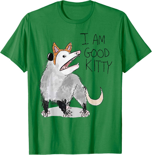 I Am Good Kitty Opossum T-Shirt - T-Shirt | Irish Green