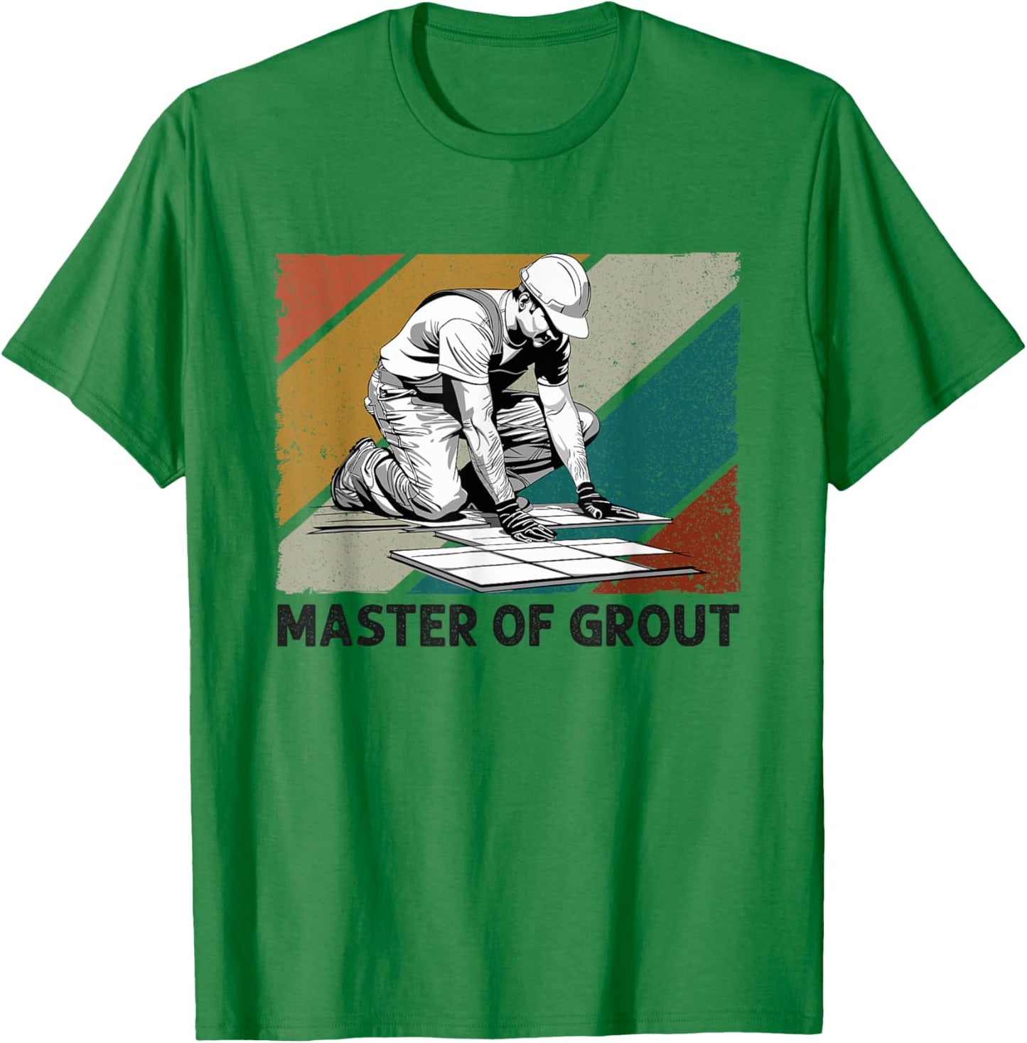 Tile Installer Tiler Craftsman Master Of Grout Flooring T-Shirt - T-Shirt | Irish Green