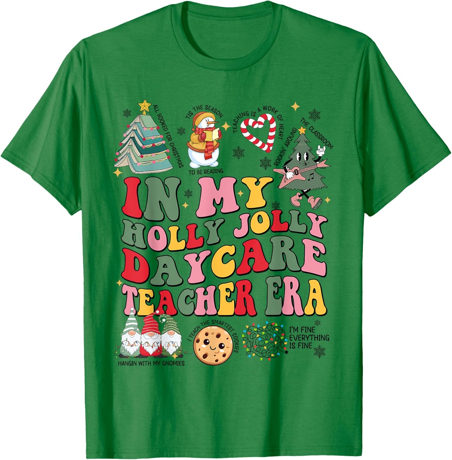 In My Holly Xmas Jolly Daycare Teacher Era Christmas Vibes T-Shirt - T-Shirt | Irish Green