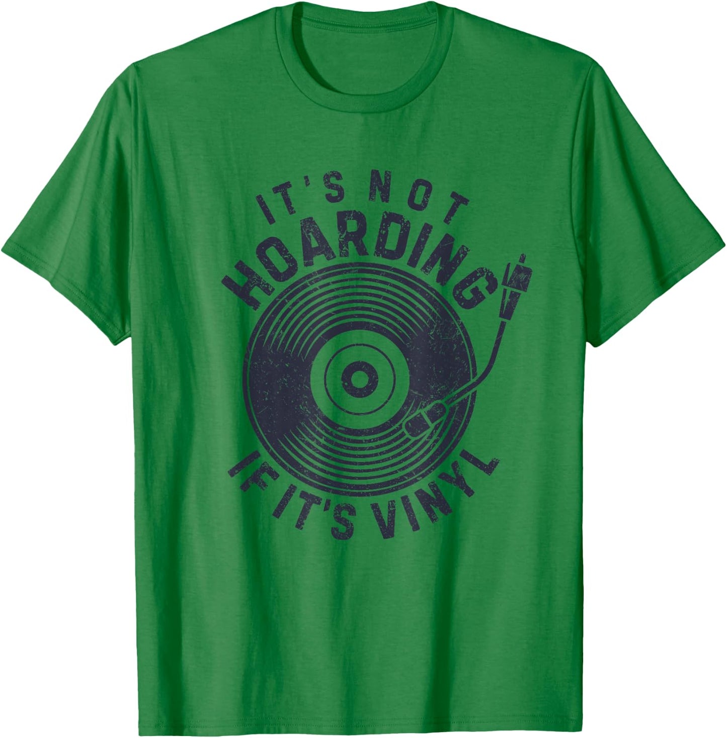 It's Not Hoarding If It's Vinyl Record Lover Collector T-Shirt - T-Shirt | Irish Green