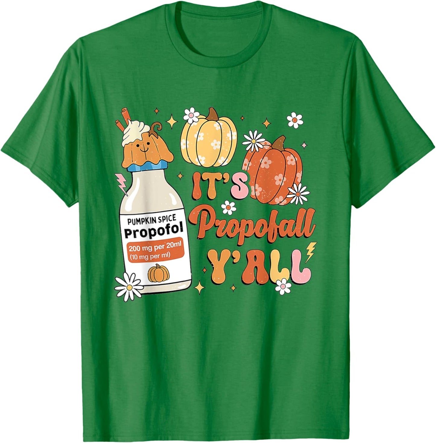 Retro It's Propofall Y'all ICU Nurse CRNA Anesthesiologist T-Shirt - T-Shirt | Irish Green