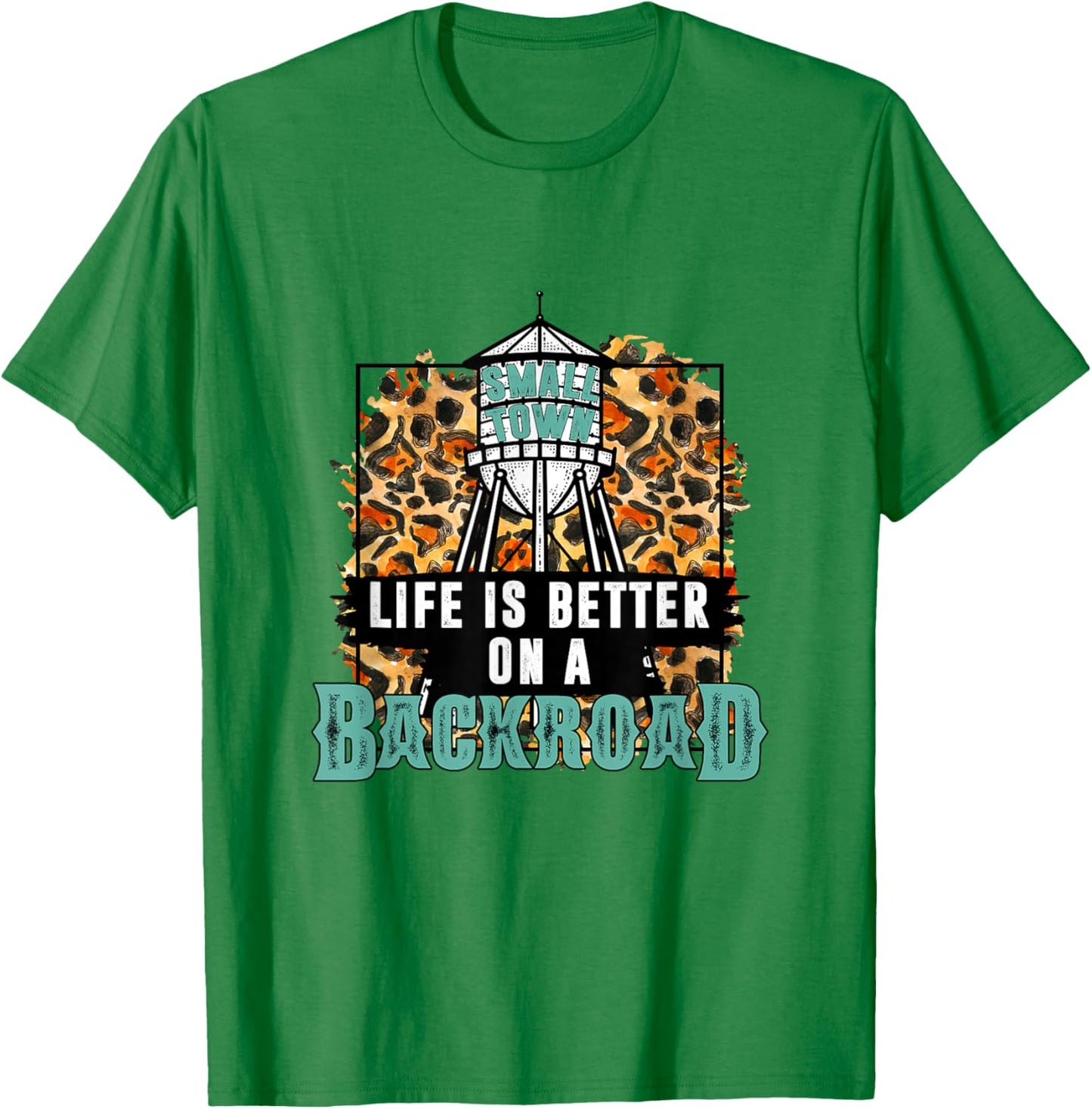 Life Is Better On The Backroad Small Town Girl Country Girls T-Shirt - T-Shirt | Irish Green