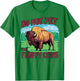 Do Not Pet the Fluffy Cows Bison Yellowstone National Park T-Shirt - T-Shirt | Irish Green