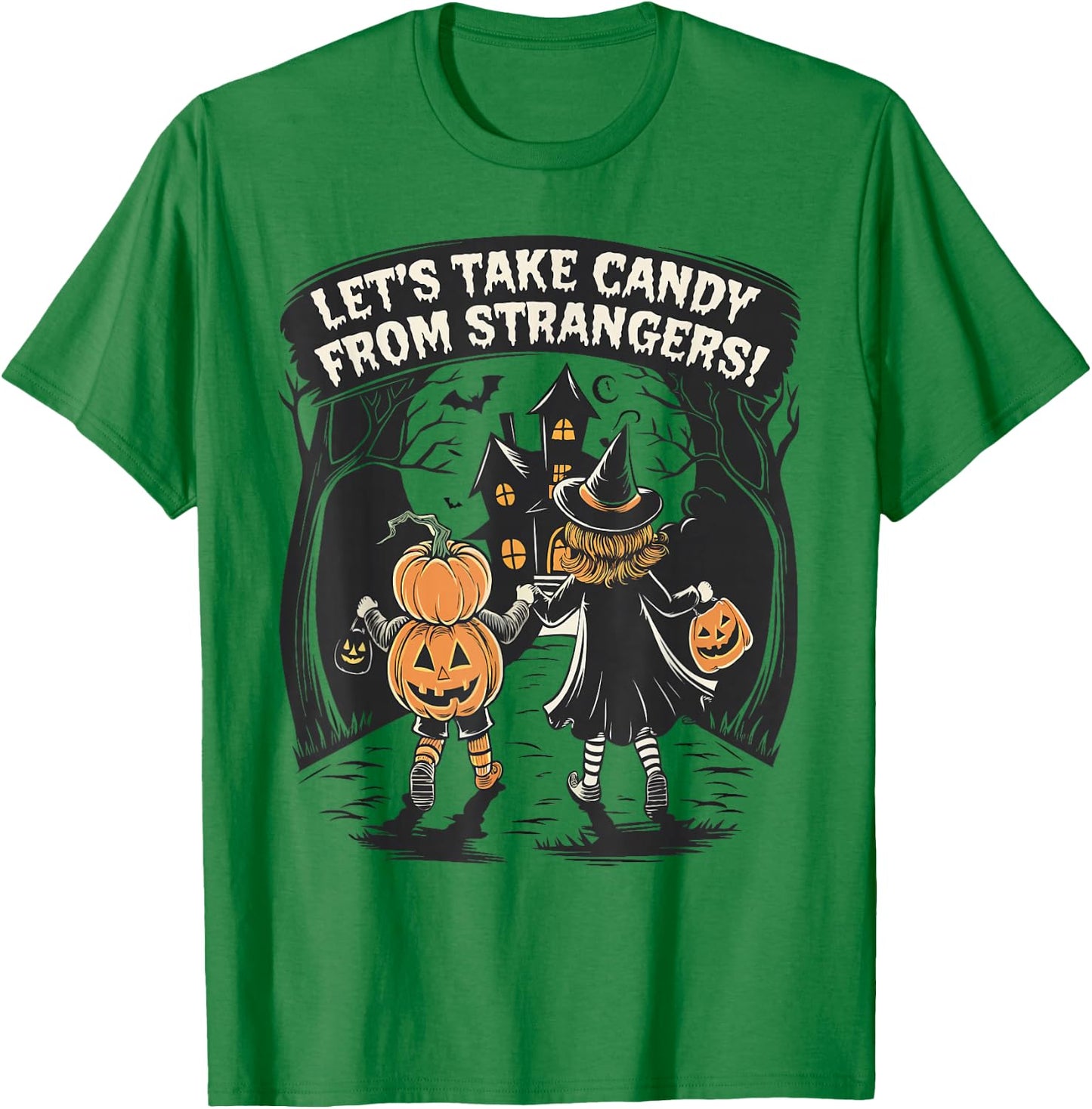 Let's Take Candy from Strangers Funny Halloween Boys Girls T-Shirt - T-Shirt | Irish Green