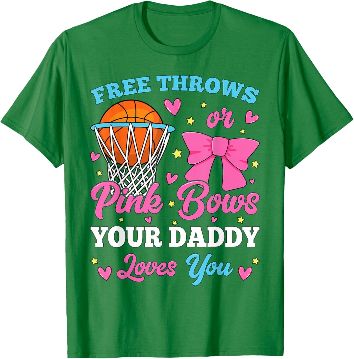 Free Throws or Pink Bows Daddy Loves You Gender Reveal T-Shirt - T-Shirt | Irish Green