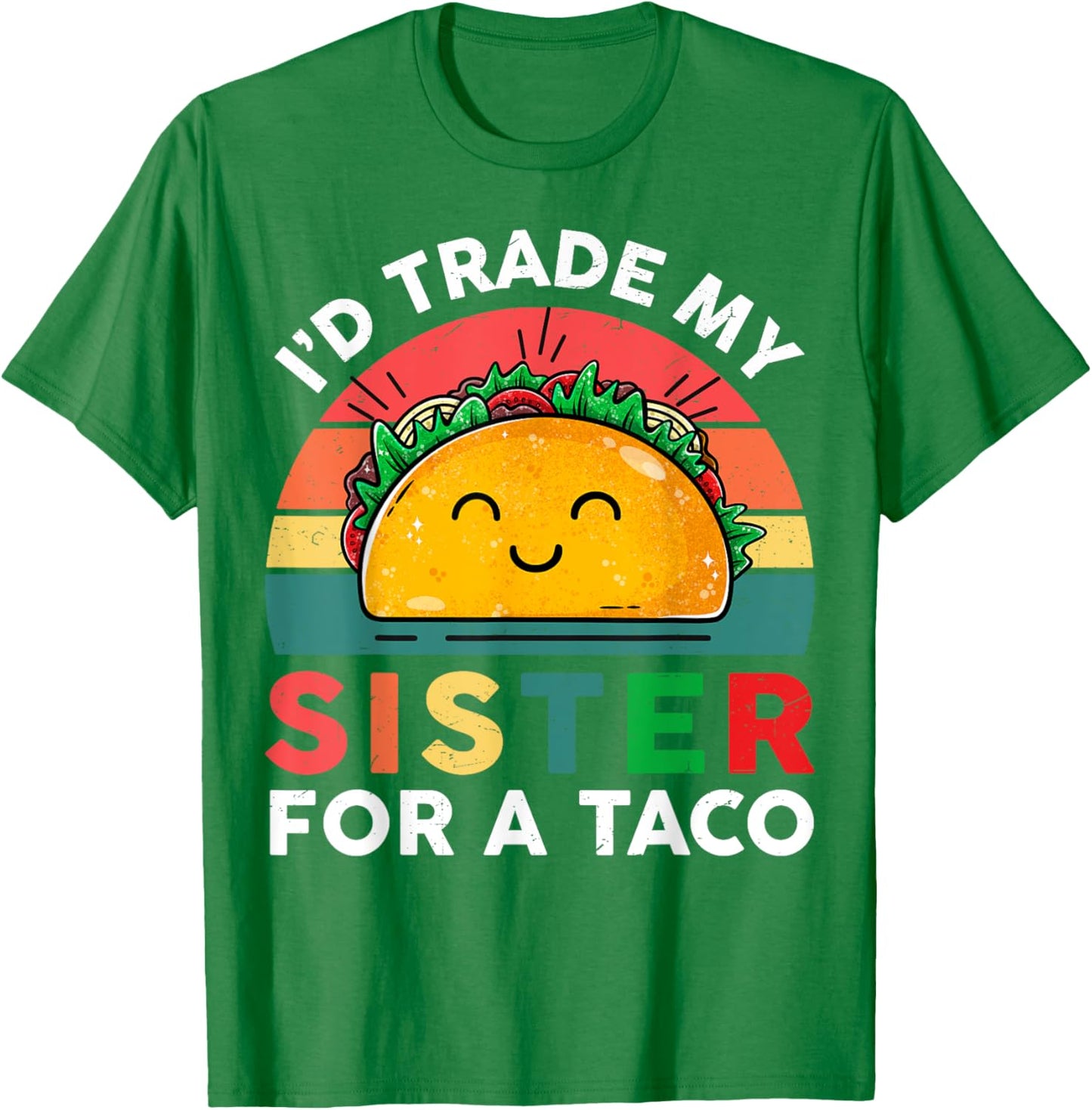 Id Trade My Sister For A Taco Kids Boys Funny T-Shirt - T-Shirt | Irish Green