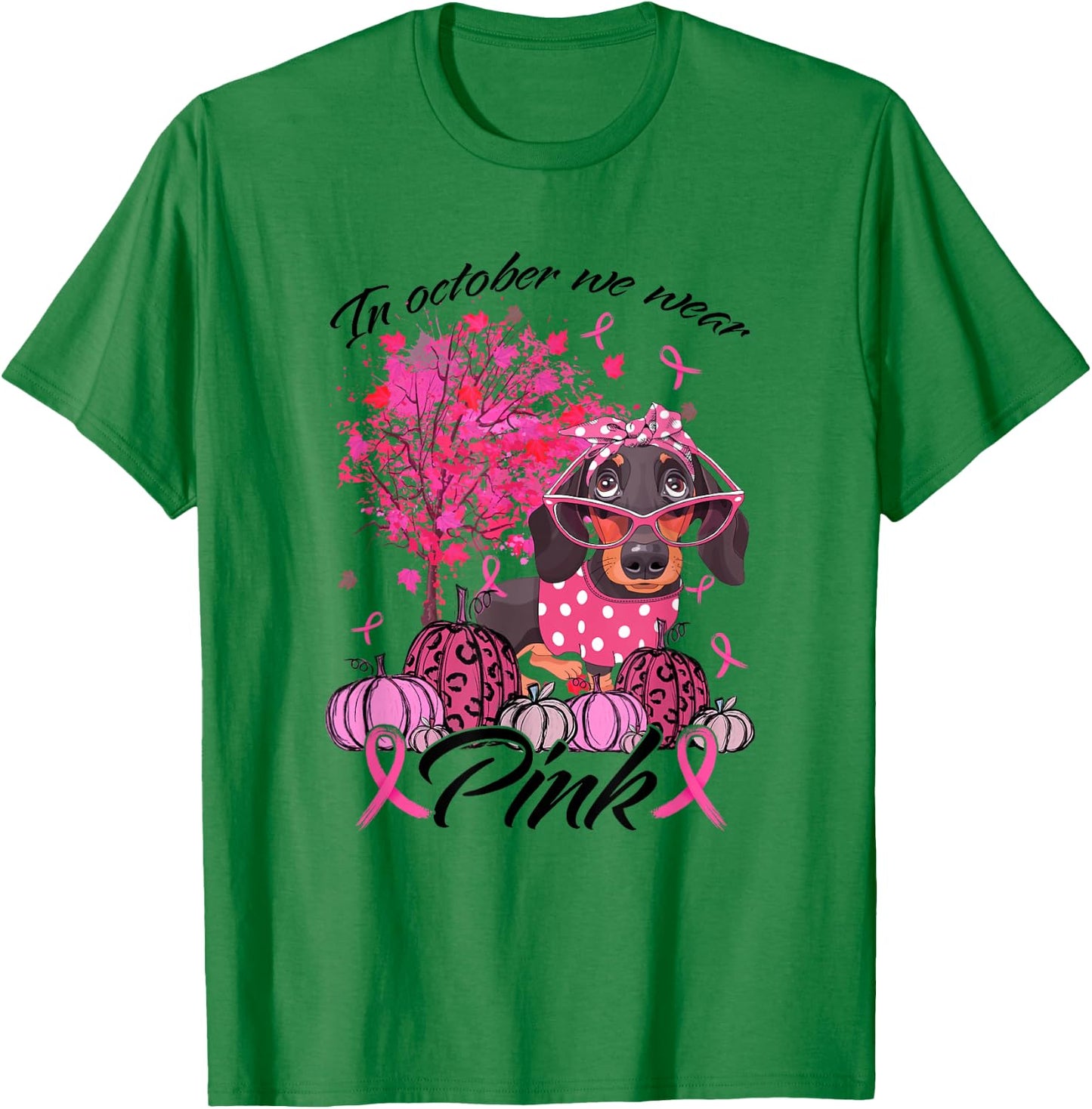 Breast Cancer Awareness In October We Wear Pink Dachshund T-Shirt - T-Shirt | Irish Green