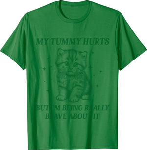My Tummy Hurts But I'm Being Really Brave About It Women Kid T-Shirt - T-Shirt | Irish Green