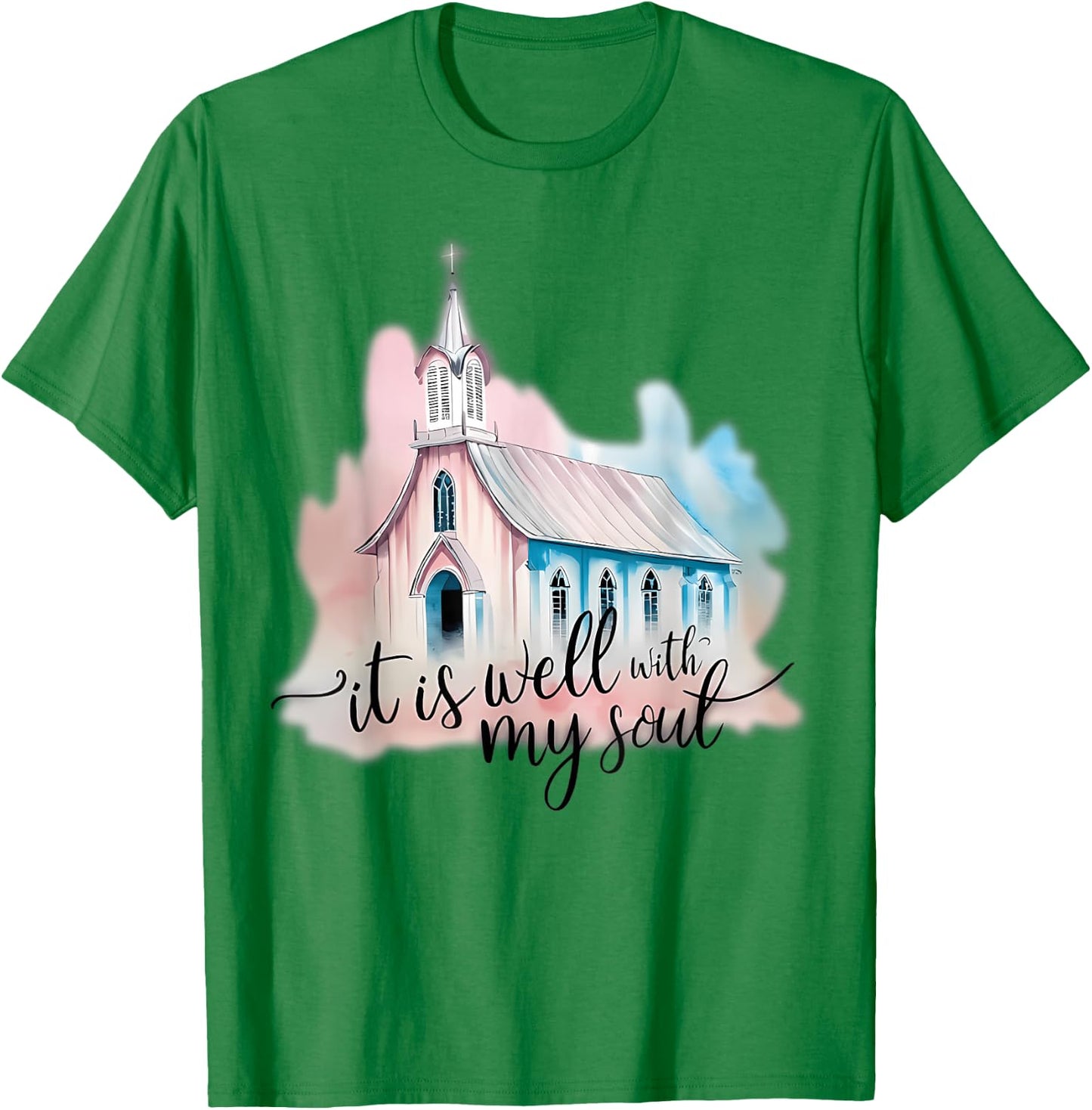 It Is Well With My Soul Church Christian Jesus T-Shirt - T-Shirt | Irish Green