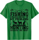 Fishing solves most of my problems hunting solves the rest T-Shirt - T-Shirt | Irish Green