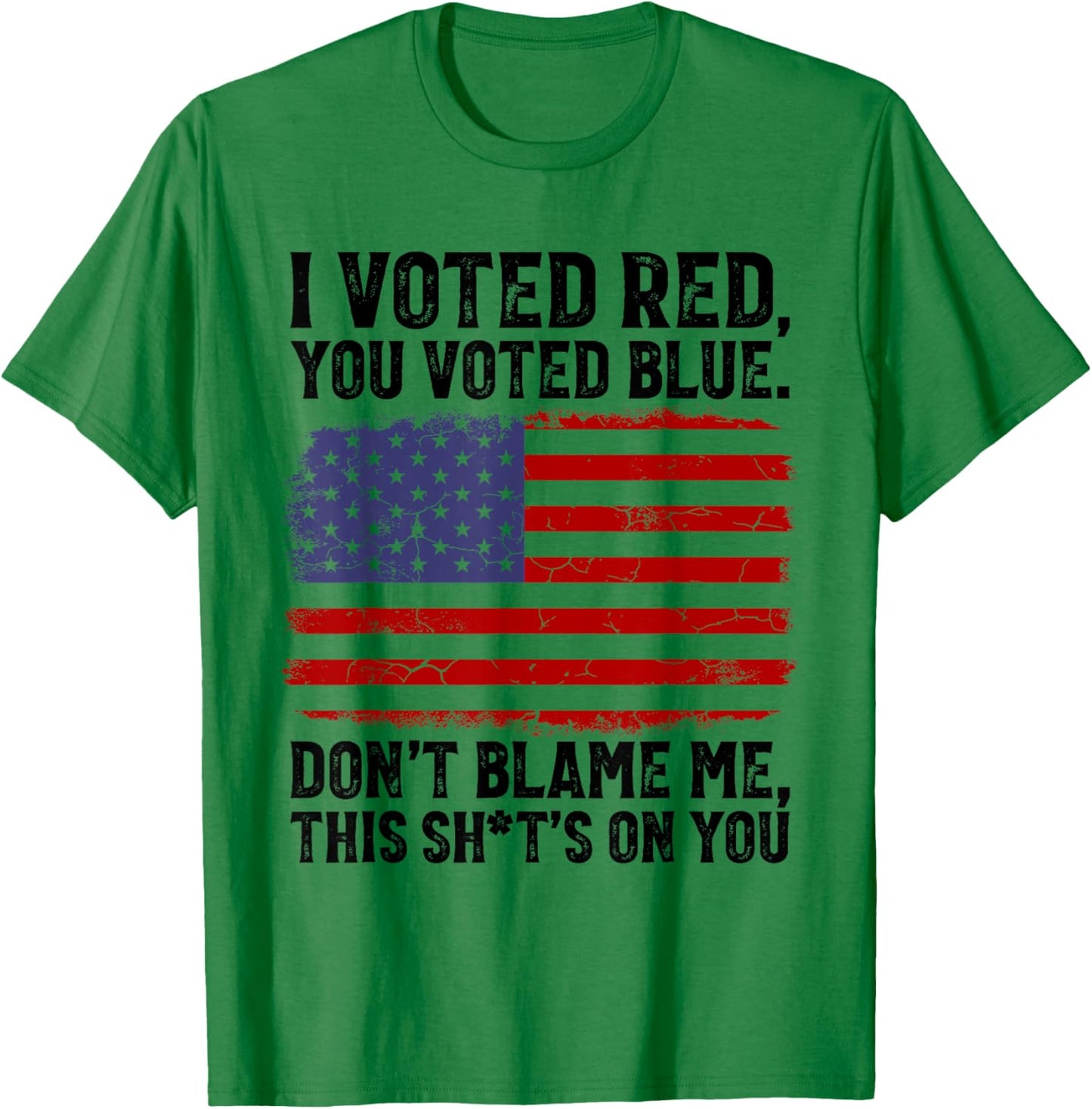 I Voted Red You Voted Blue Don't Blame Me USA Flag T-Shirt - T-Shirt | Irish Green
