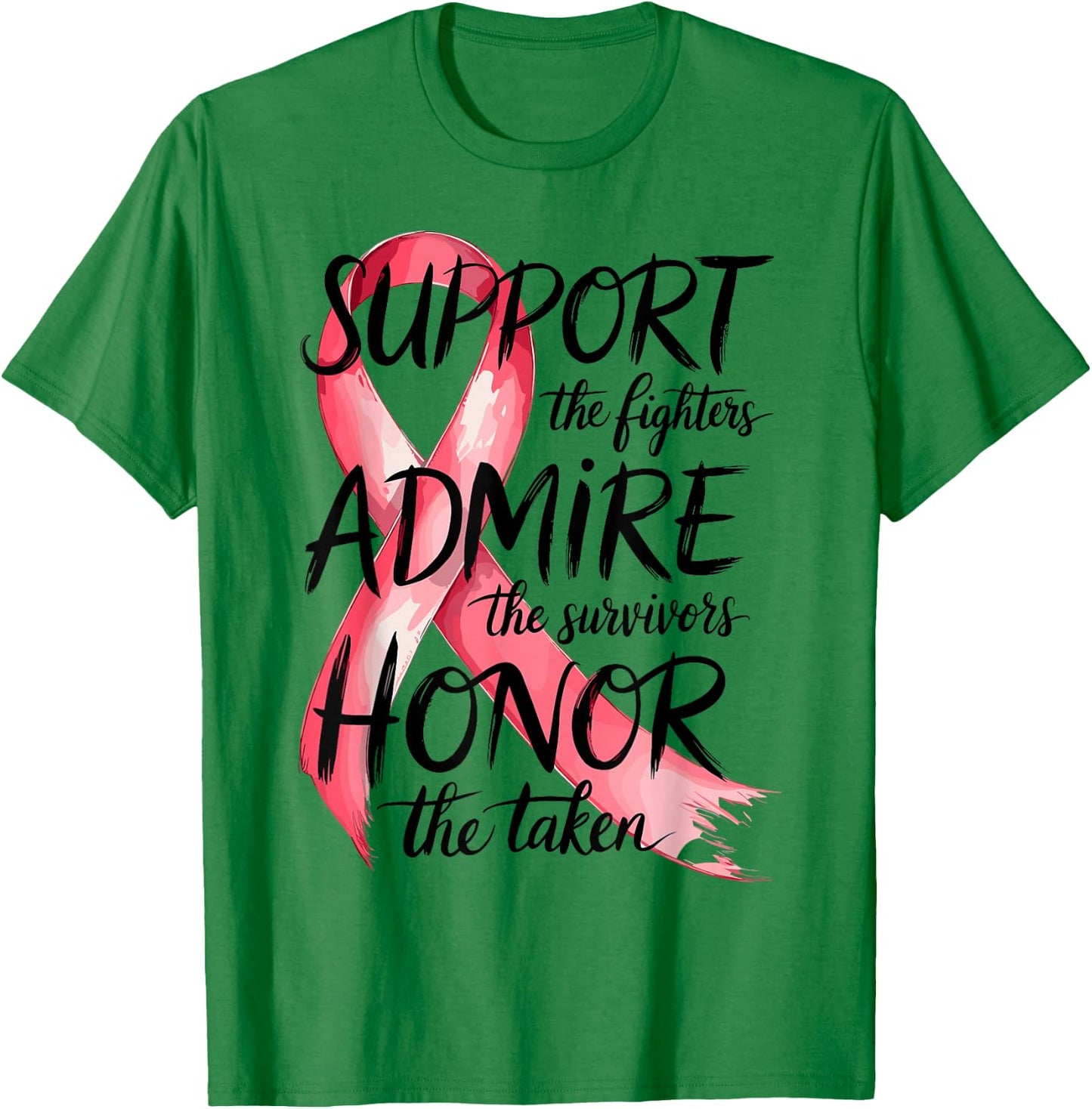Support Admire Honor Breast Cancer Awareness Warrior Ribbon T-Shirt - T-Shirt | Irish Green