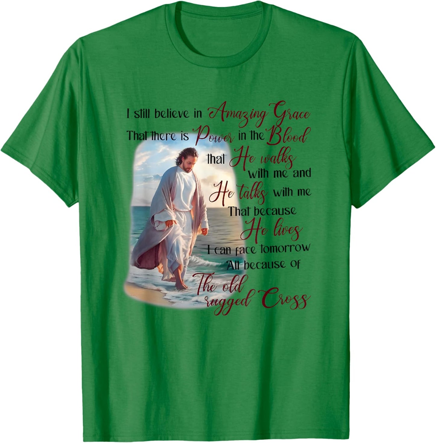 I Still Believe in Amazing Grace That There is Power T-Shirt - T-Shirt | Irish Green