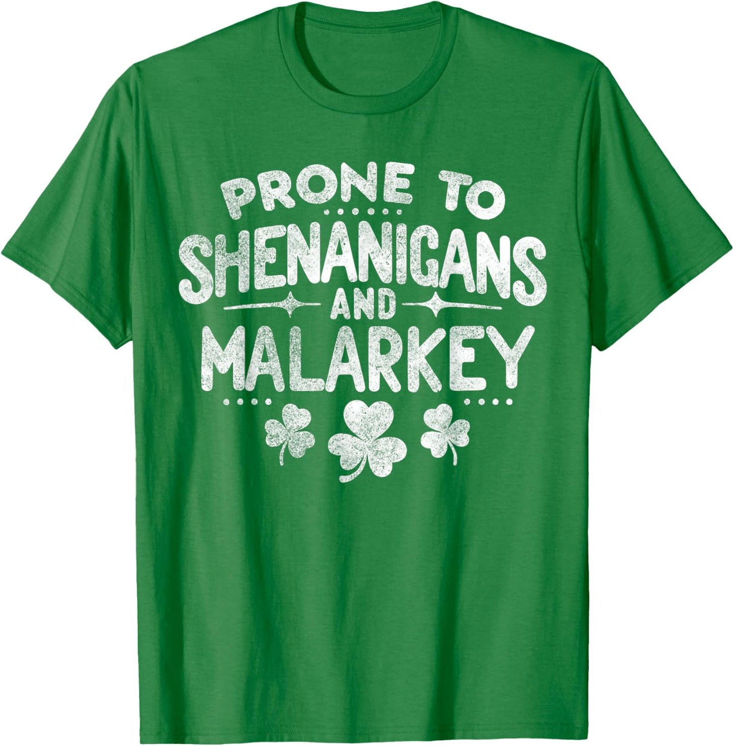 Prone To Shenanigans and Malarkey St Patricks Day T-Shirt - T-Shirt | Irish Green