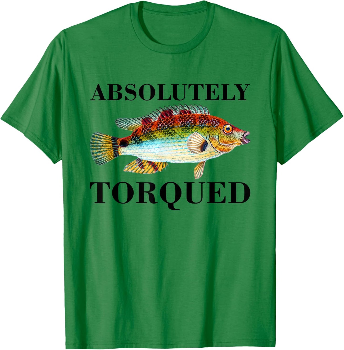 Absolutely Torqued Fish T-Shirt - T-Shirt | Irish Green