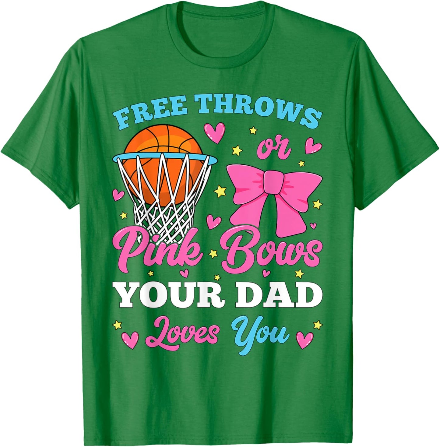 Free Throws or Pink Bows Dad Loves You Gender Reveal T-Shirt - T-Shirt | Irish Green