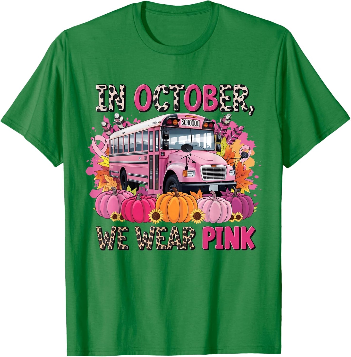 In October We Wear Pink School Bus Breast Cancer Awareness T-Shirt - T-Shirt | Irish Green