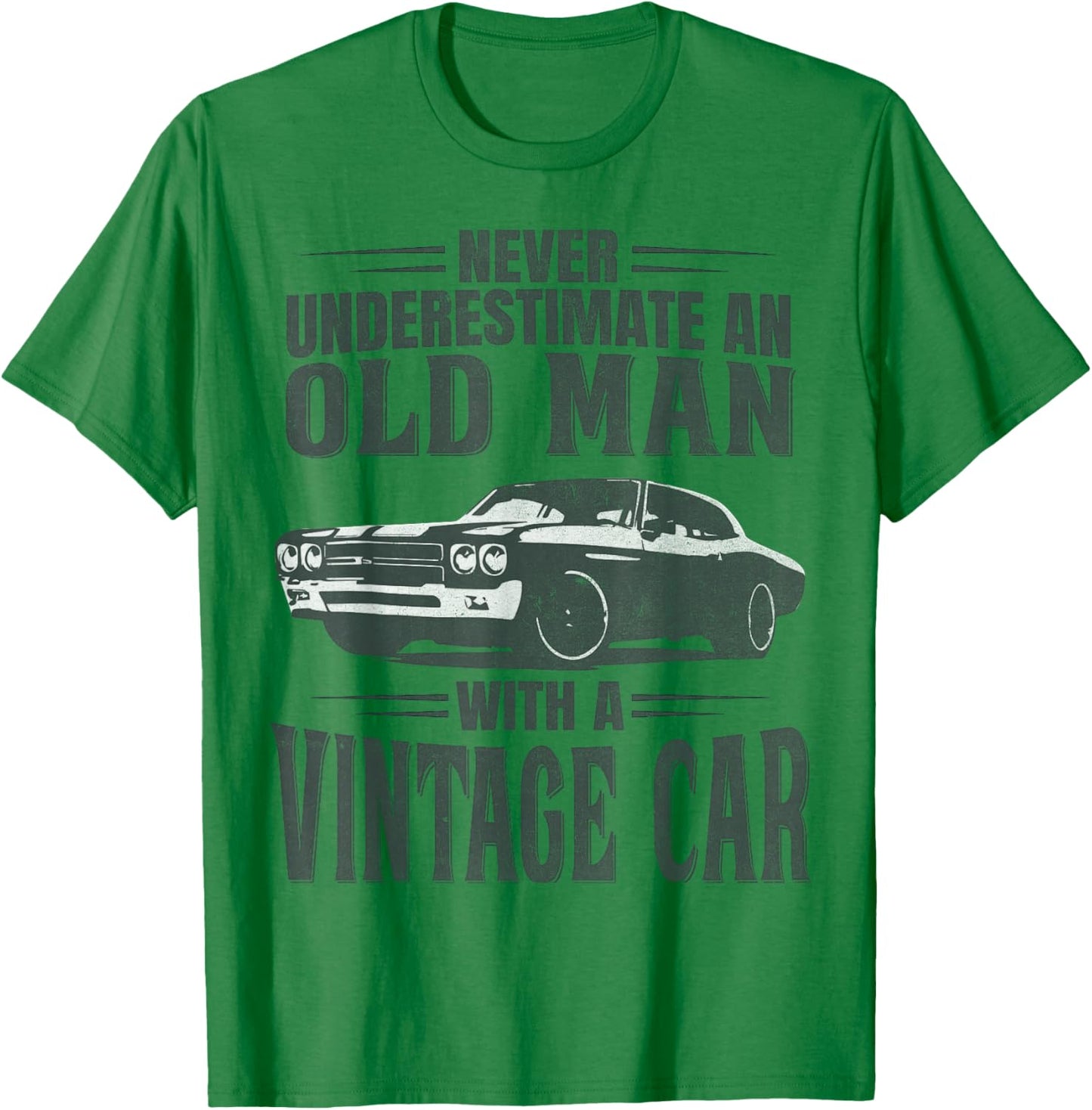 Never Underestimate an Old Man with A Vintage Car T-Shirt - T-Shirt | Irish Green