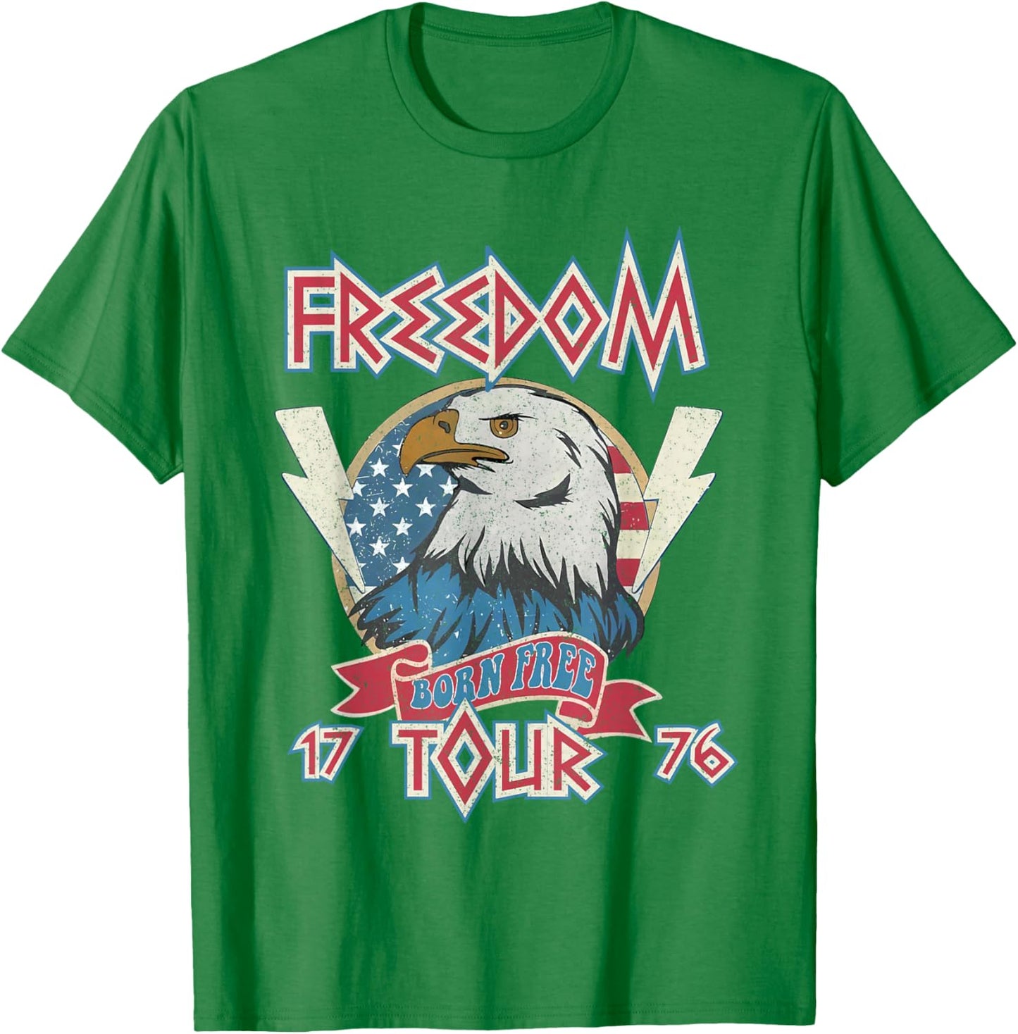 4th of July Born Free Eagle Freedom Tour 1776 Rock Men Women T-Shirt - T-Shirt | Irish Green