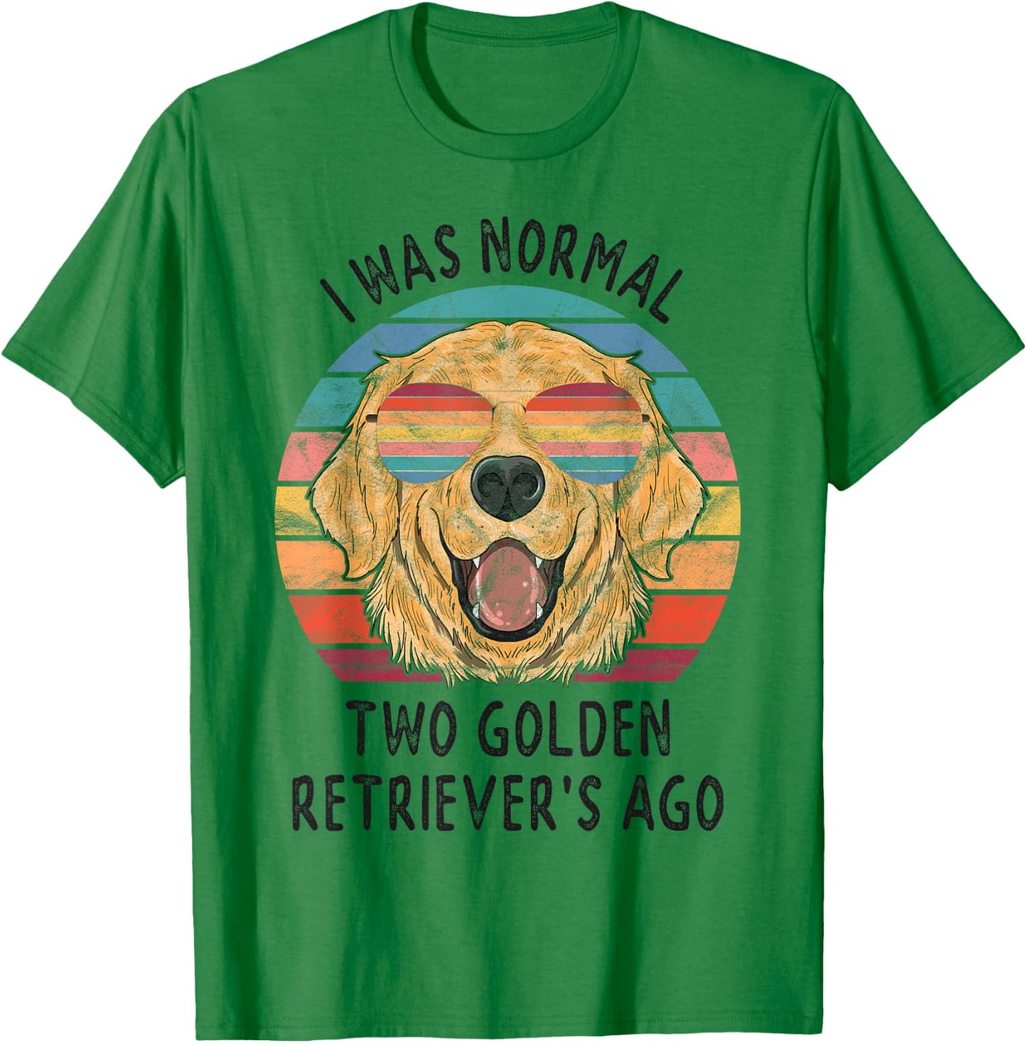 I Was Normal Two Golden Retrievers Ago Dog Owner Gifts Women T-Shirt - T-Shirt | Irish Green