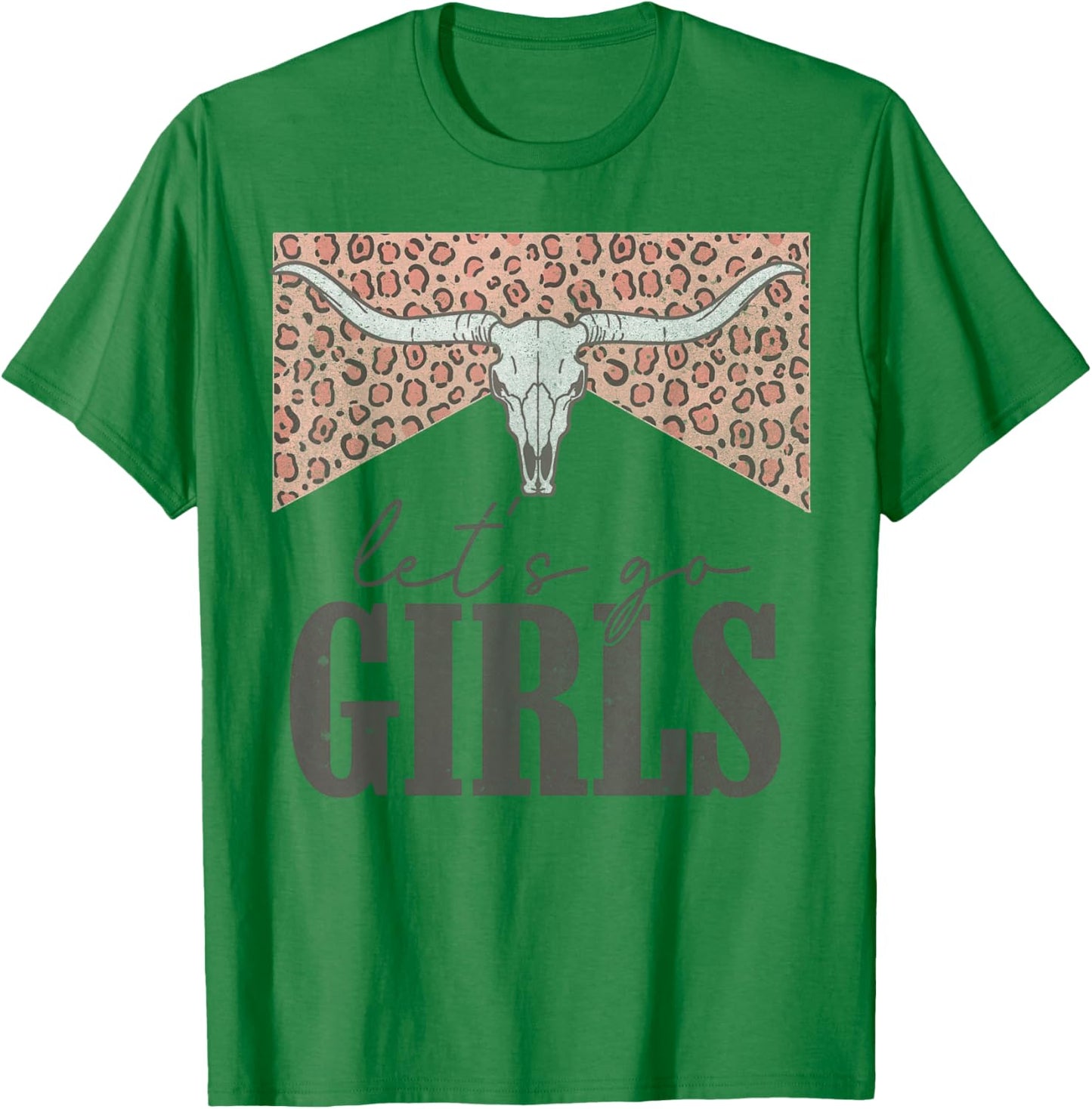 Let's Go Girls Vintage Leopard Western Rode Country Cowgirls T-Shirt - T-Shirt | Irish Green
