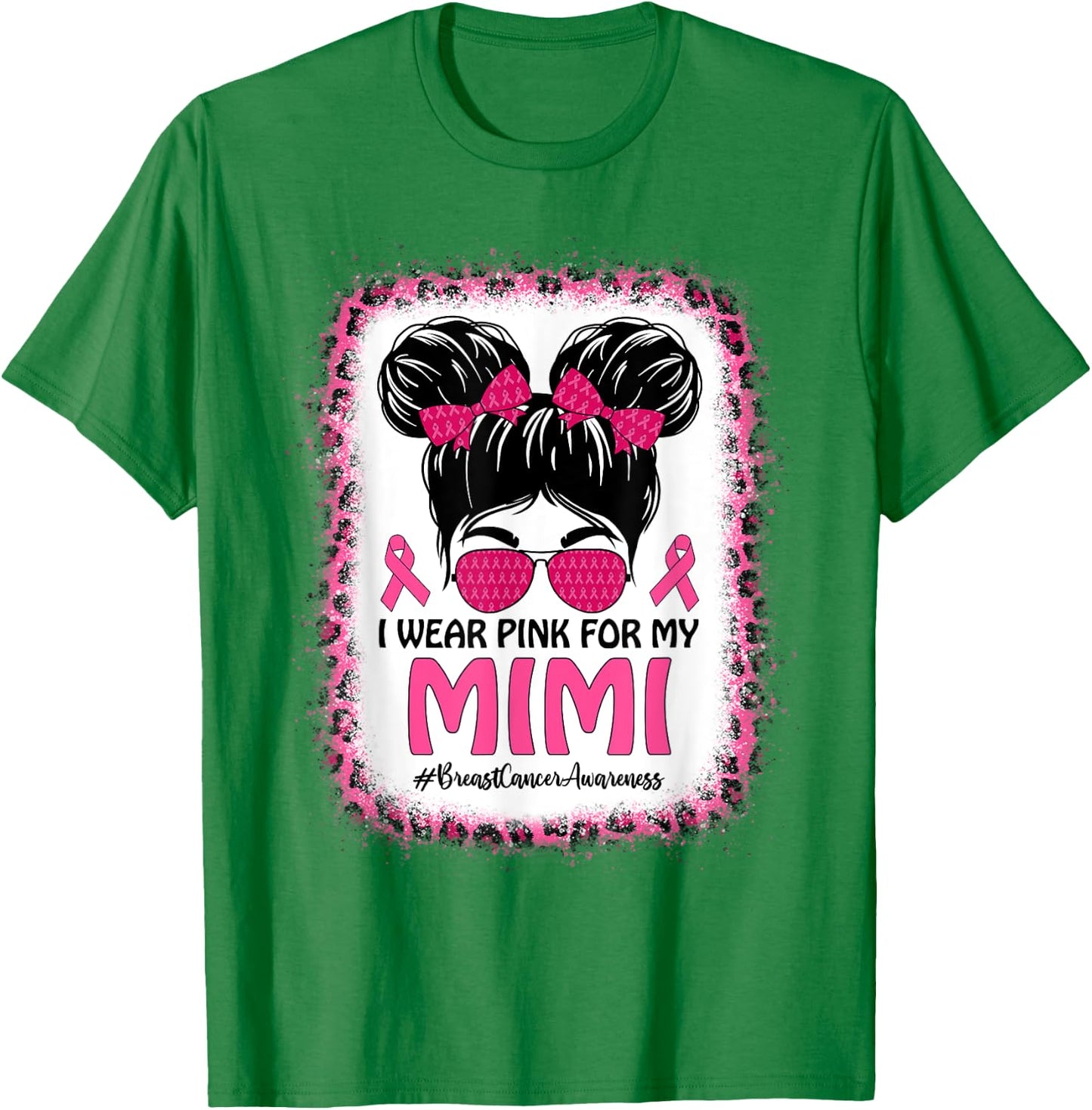 Messy Bun I Wear Pink For My Mimi Breast Cancer Awareness T-Shirt - T-Shirt | Irish Green
