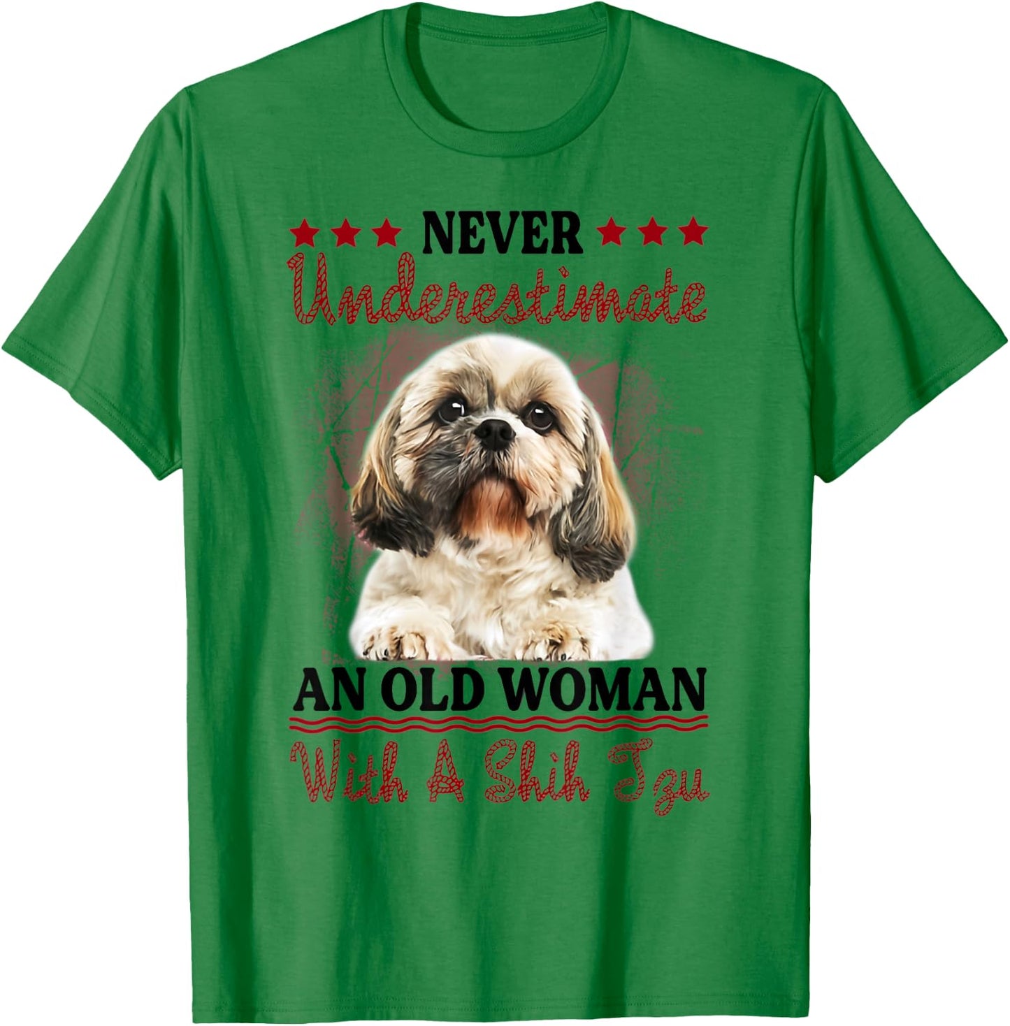 Never Underestimate Old Woman with A Shih Tzu Puppy Face T-Shirt - T-Shirt | Irish Green
