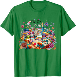 Funny Quilting Quilter Sewer Sewing I'm Ok Hand Fabric T-Shirt - T-Shirt | Irish Green